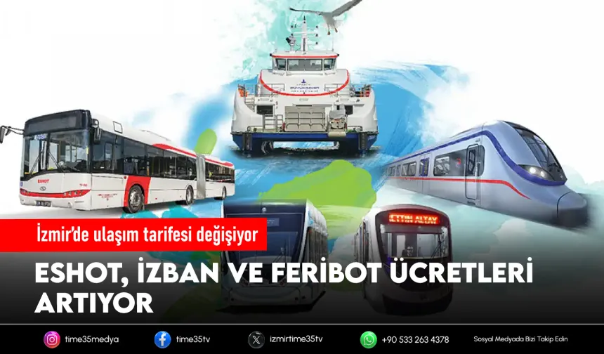 İzmir’de toplu ulaşım ücretleri artıyor