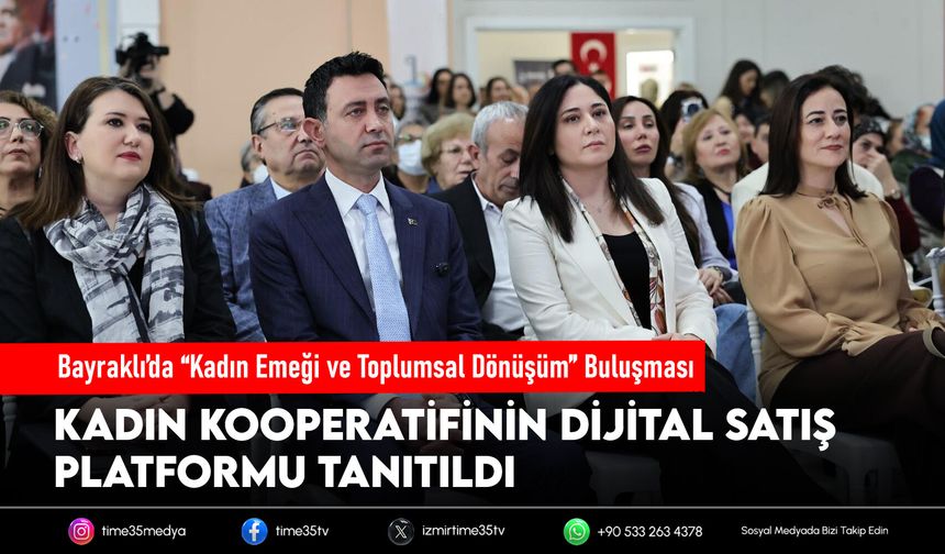 Bayraklı’da “Kadın Emeği ve Toplumsal Dönüşüm” Buluşması