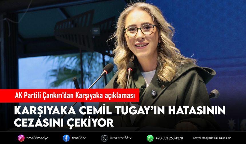 AK Partili Çankırı'dan Karşıyaka açıklaması