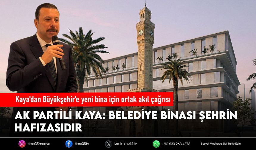 AK Partili Kaya'dan yeni belediye binası için ortak akıl çağrısı