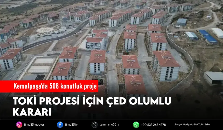 Kemalpaşa’daki 508 konutluk TOKİ projesine ÇED onayı