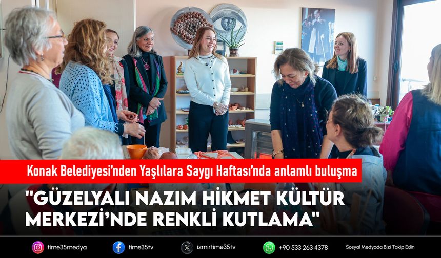 Konak Belediyesi’nden Yaşlılara Saygı Haftası’nda anlamlı buluşma