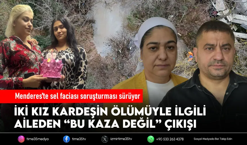 Menderes'teki ölümlere anne ve babadan "cinayet" iddiası