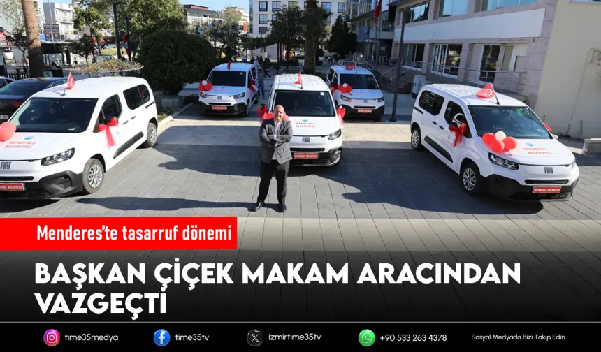 Başkan Çiçek makam aracından vazgeçti