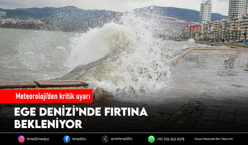 Ege Denizi’nde kuvvetli rüzgar uyarısı