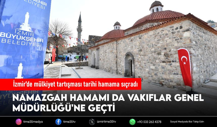 İzmir'de mülkiyet tartışması tarihi hamama sıçradı