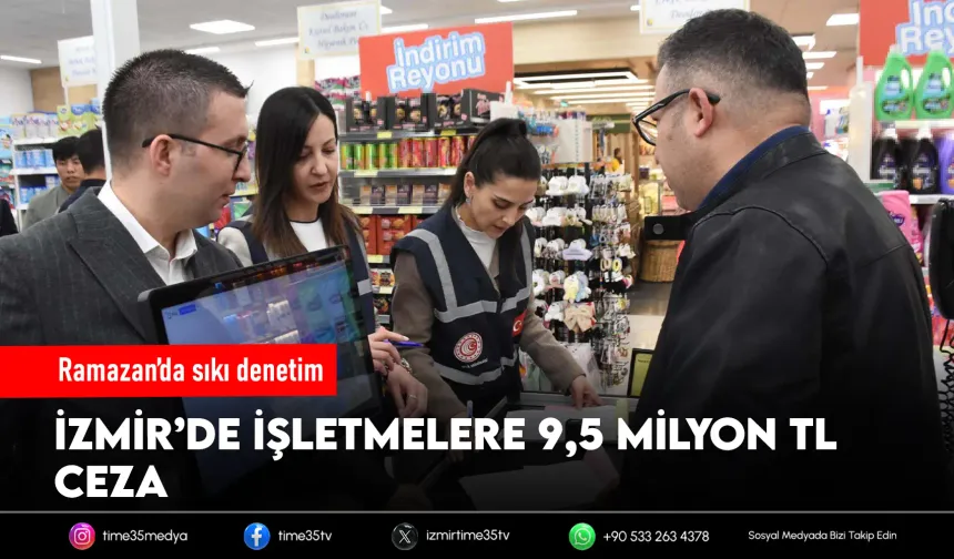 İzmir’de fiyat etiketi denetimleri sürüyor