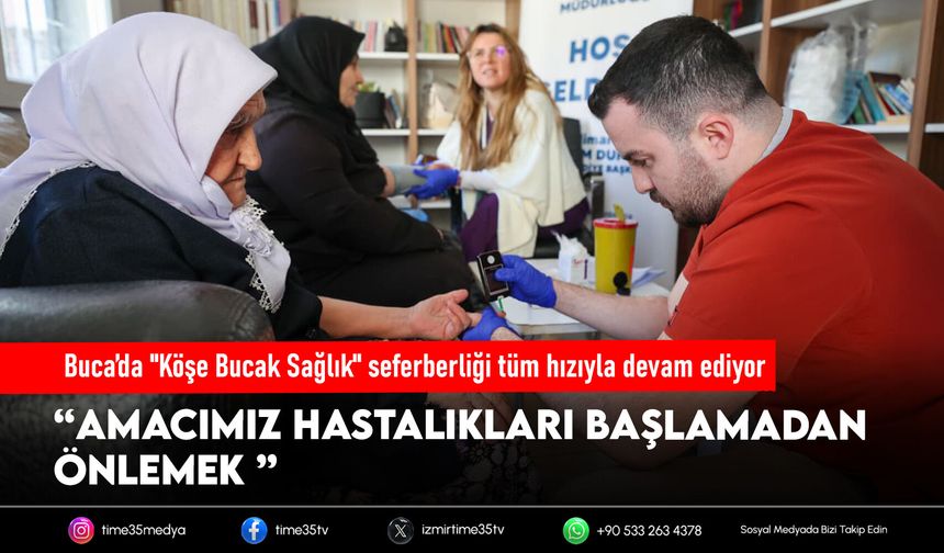 Buca’da "Köşe Bucak Sağlık" seferberliği tüm hızıyla devam ediyor
