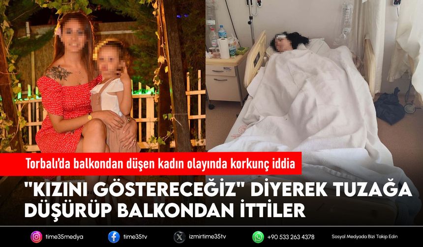 Torbalı’da balkondan düşen kadın olayında korkunç iddia