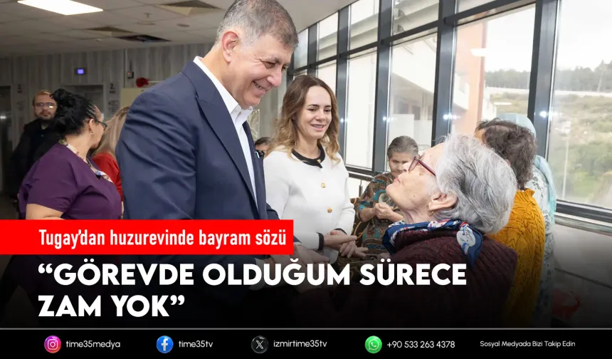 Başkan Tugay huzurevi sakinleriyle bayramlaştı
