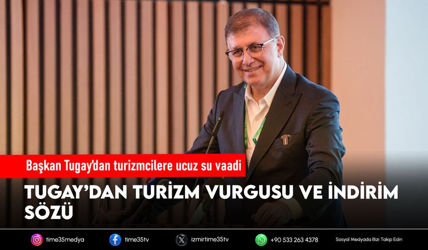 Başkan Tugay’dan turizmcilere ucuz su vaadi