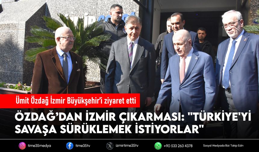 Ümit Özdağ İzmir Büyükşehir’i ziyaret etti