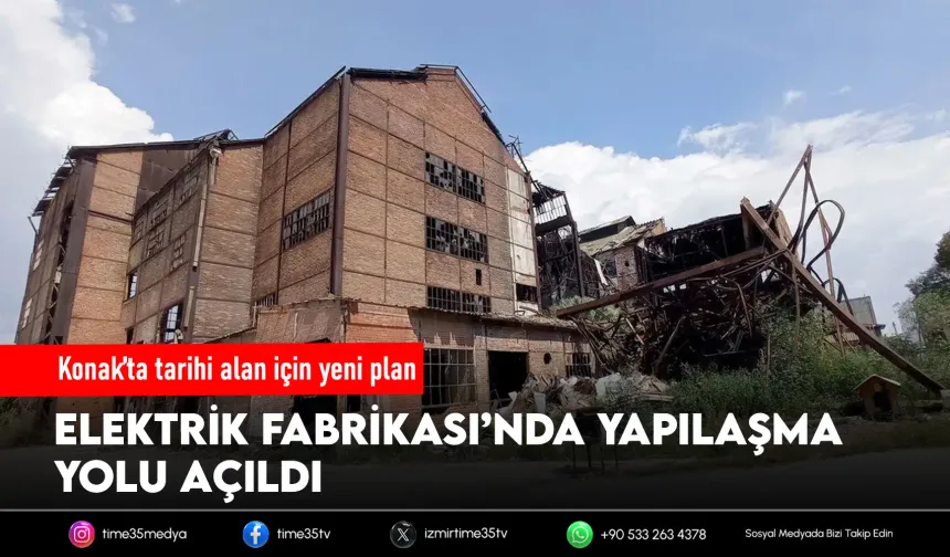 Tarihi Elektrik Fabrikası için yeni plan kararı
