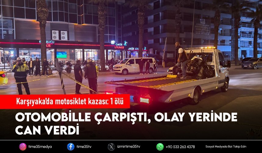 Karşıyaka’da motosiklet kazası: 1 ölü
