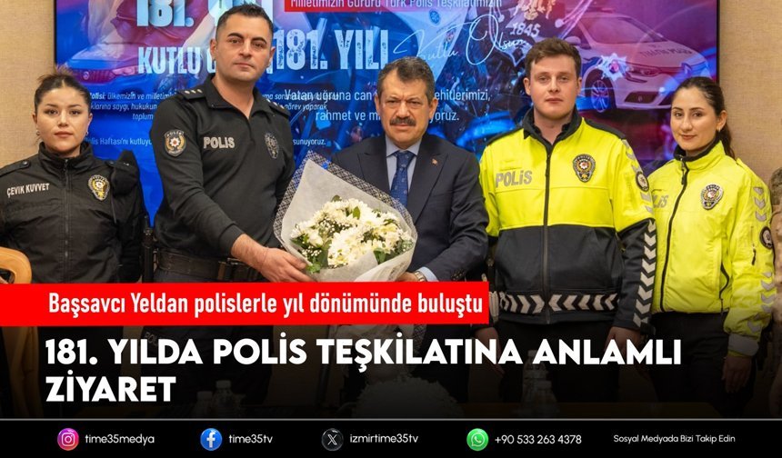 Başsavcı Yeldan polislerle yıl dönümünde buluştu