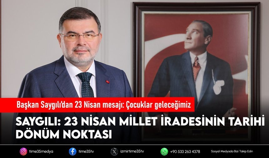 Başkan Saygılı’dan 23 Nisan mesajı: Çocuklar geleceğimiz
