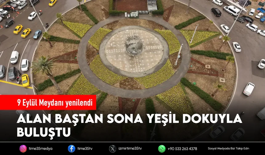 9 Eylül Meydanı baştan sona yenilendi