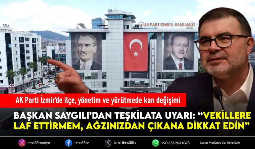 AK Parti İzmir’de ilçe başkanları, yönetim ve yürütmede kan değişimi sinyali
