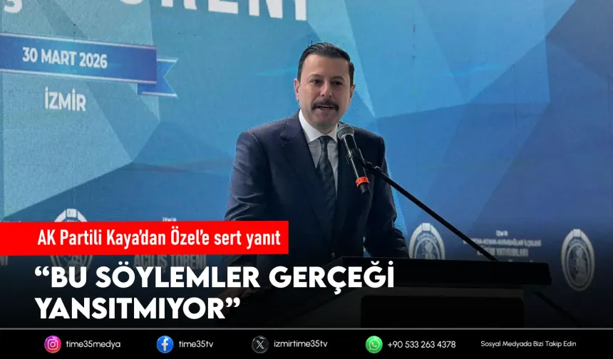 AK Partili Kaya’dan Özel’e sert yanıt