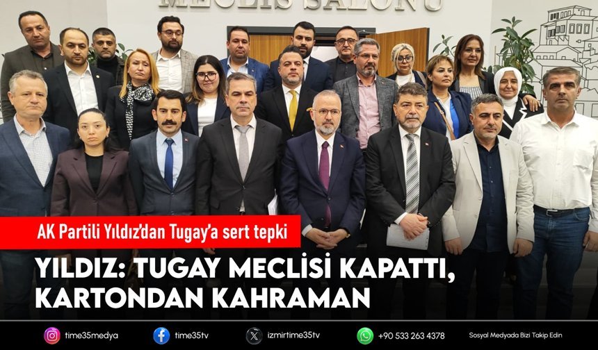 AK Partili Yıldız’dan Tugay’a sert tepki