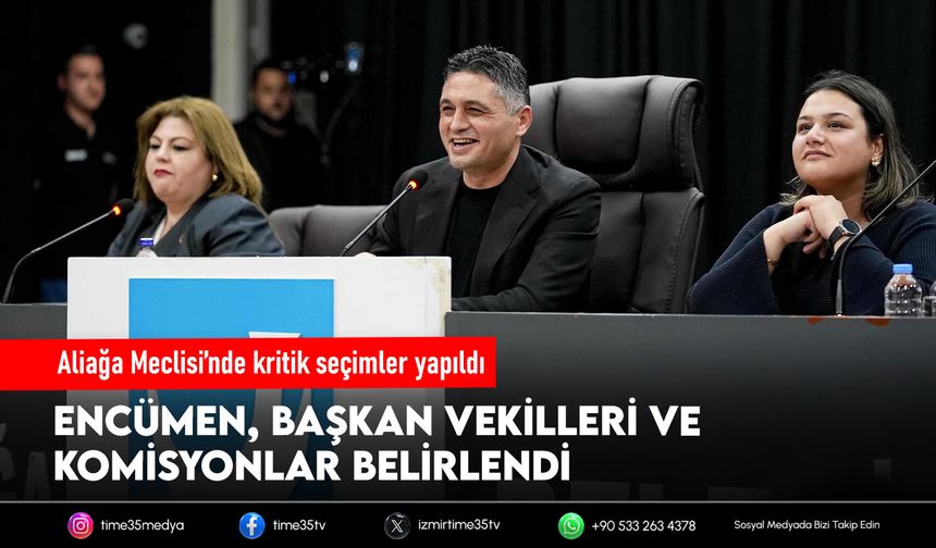 Aliağa Meclisi’nde kritik seçimler yapıldı
