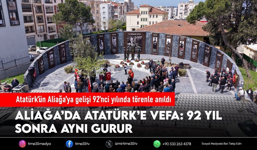 Atatürk’ün Aliağa’ya gelişi 92’nci yılında törenle anıldı