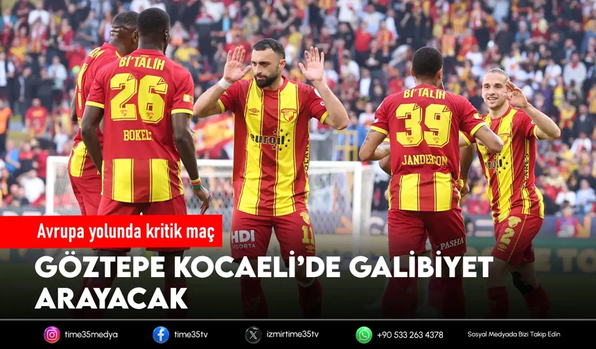 Göztepe Kocaeli deplasmanında galibiyet peşinde
