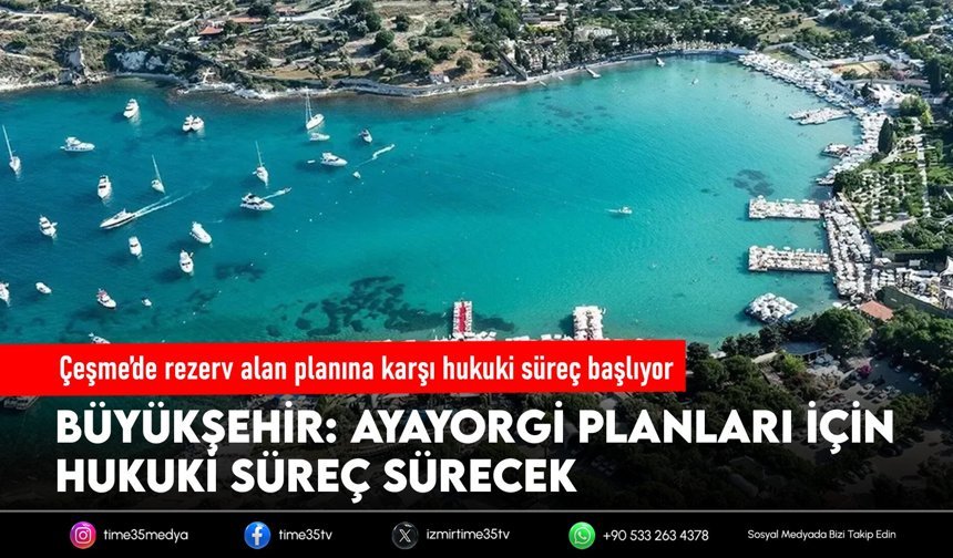 Çeşme’de rezerv alan planına karşı hukuki süreç başlıyor