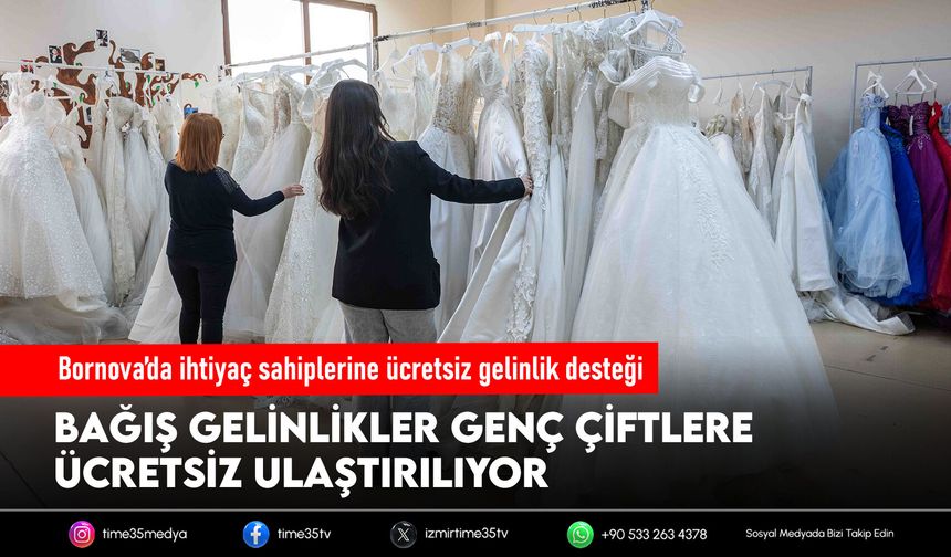 Bornova’da ihtiyaç sahiplerine ücretsiz gelinlik desteği