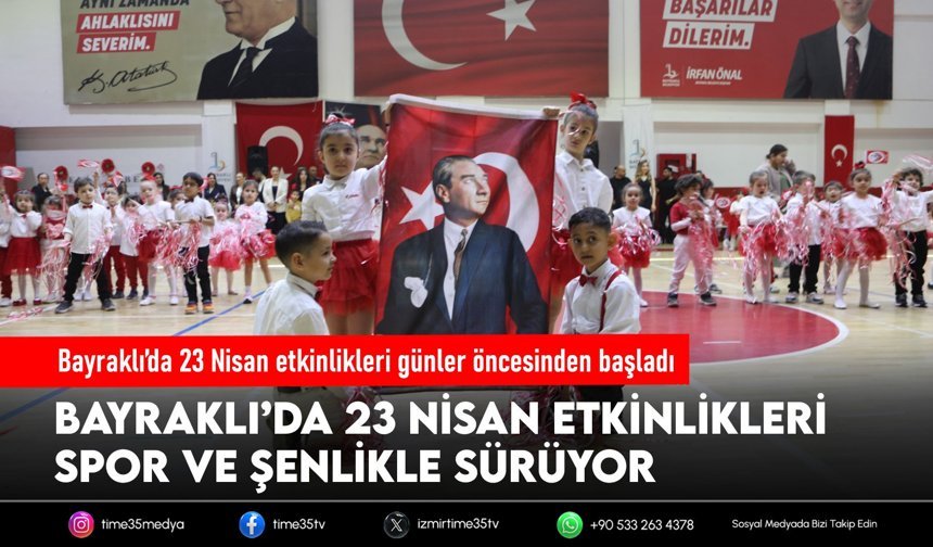 Bayraklı’da 23 Nisan etkinlikleri günler öncesinden başladı