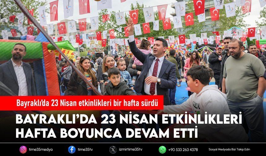 Bayraklı’da 23 Nisan etkinlikleri bir hafta sürdü