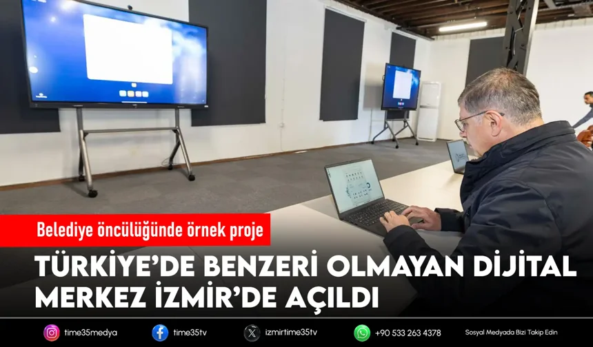 İzmir’de Dijital Deneyim Merkezi açıldı