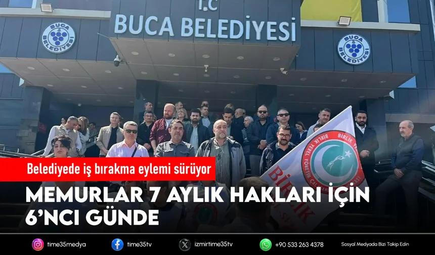 Buca Belediyesi'ndeki memurların eylemi 6'ncı gününde