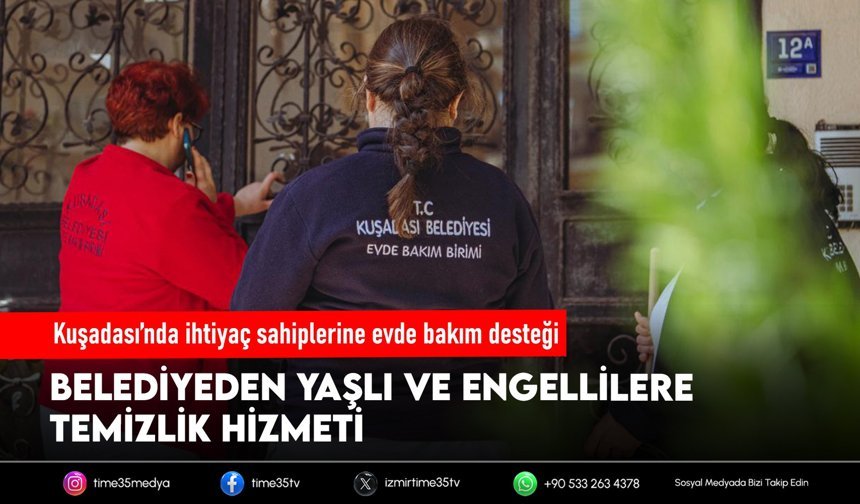 Kuşadası’nda ihtiyaç sahiplerine evde bakım desteği