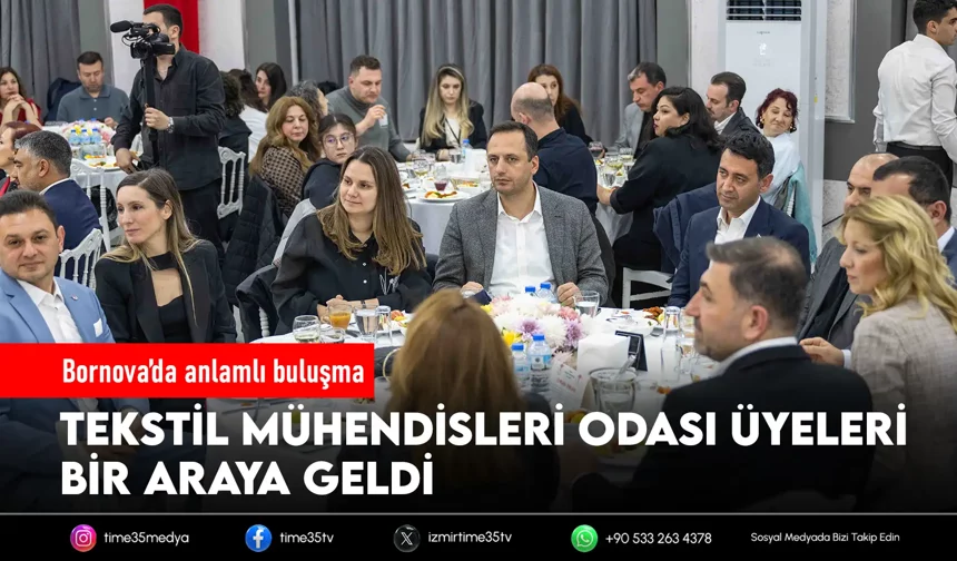 Bornova’da tekstil mühendisleri buluştu