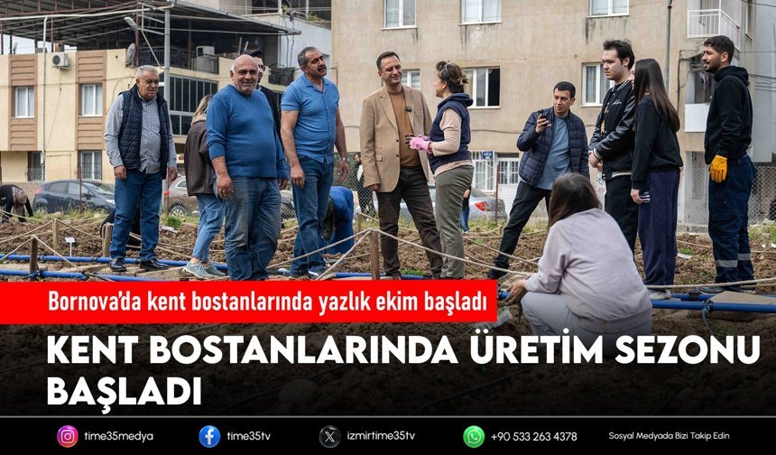 Bornova’da kent bostanlarında yazlık ekim başladı