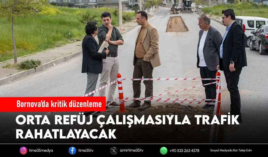 Bornova’da varyant yola refüj düzenlemesi