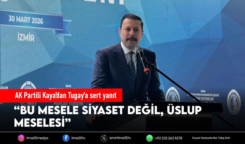 AK Partili Kaya’dan Tugay’a sert yanıt: “Bu mesele siyaset değil, üslup meselesi”