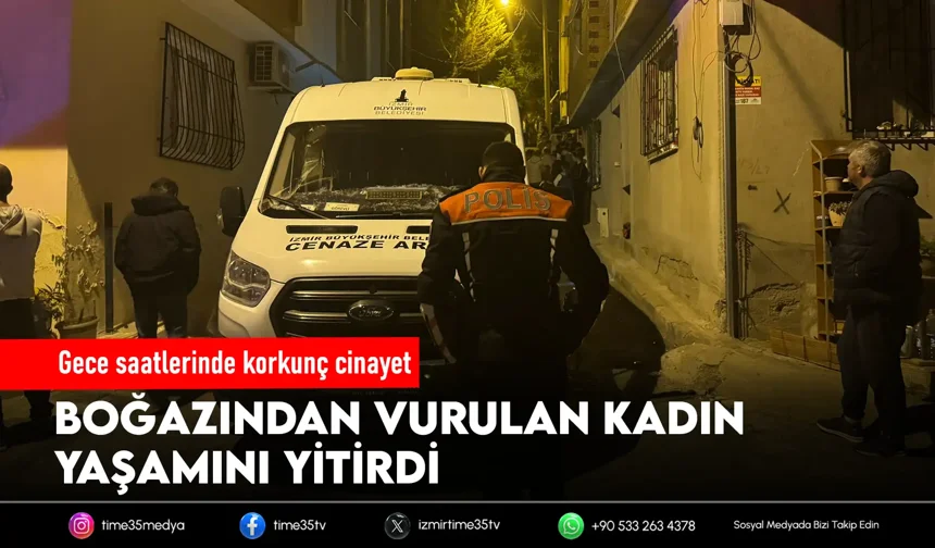 İzmir’de kadın cinayeti: Eşi tarafından vuruldu