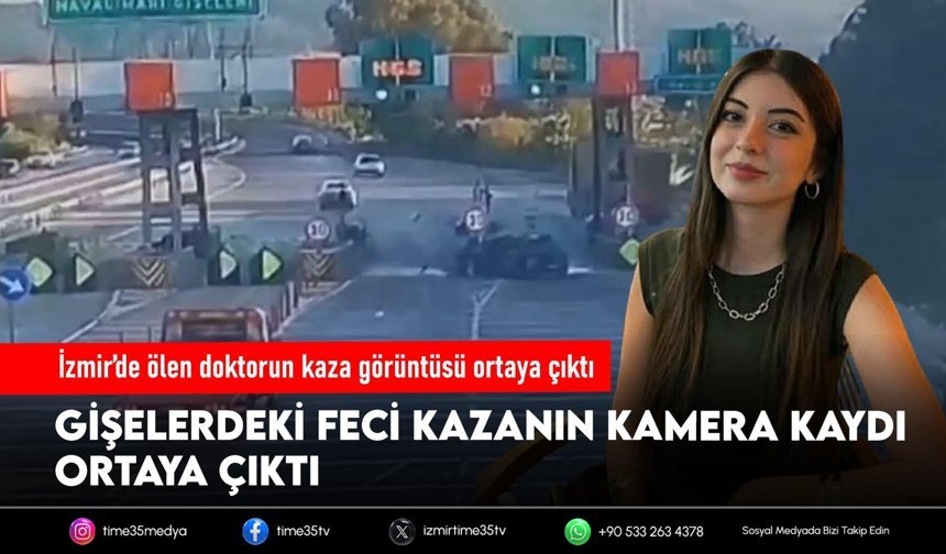İzmir’de ölen doktorun kaza görüntüsü ortaya çıktı