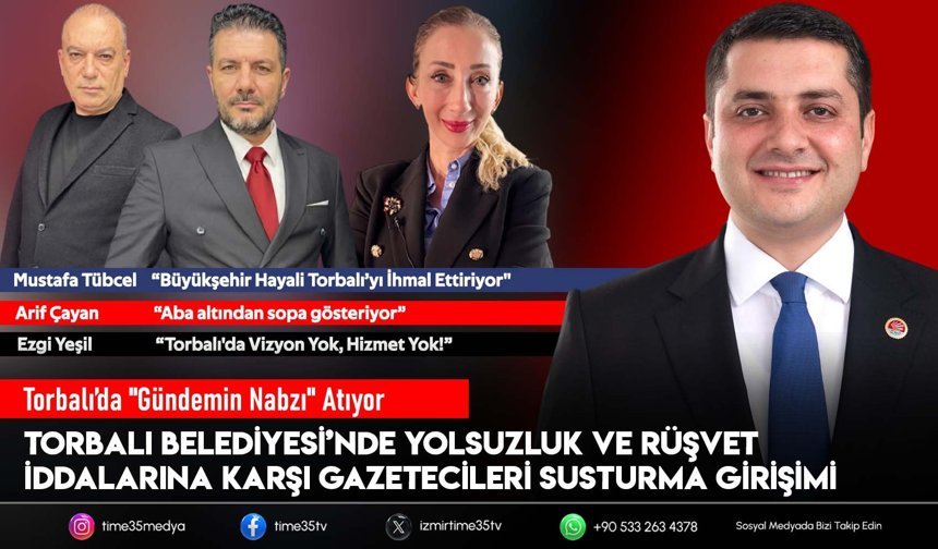 Torbalı Belediyesi’nde Yolsuzluk ve Rüşvet İddialarına Karşı Gazetecileri Susturma Girişimi