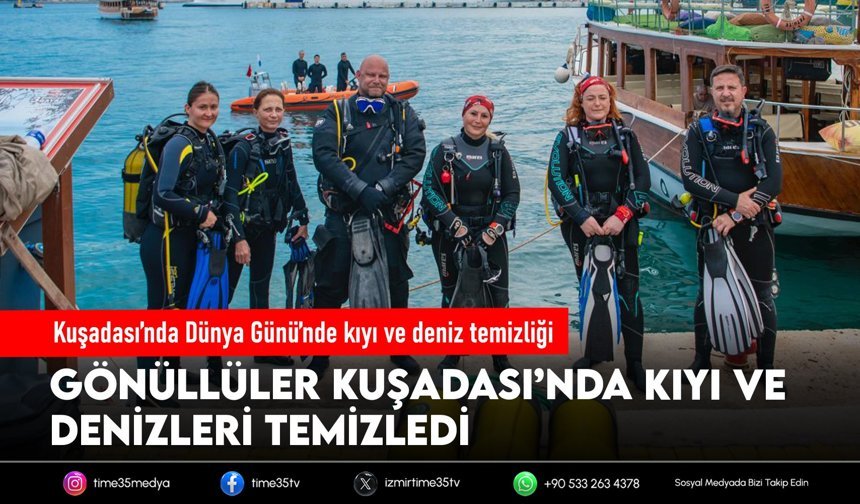 Kuşadası’nda Dünya Günü’nde kıyı ve deniz temizliği