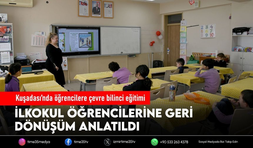 Kuşadası’nda öğrencilere çevre bilinci eğitimi