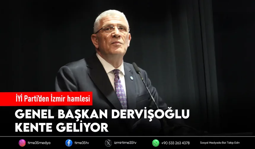İYİ Parti Lideri Dervişoğlu İzmir’e geliyor