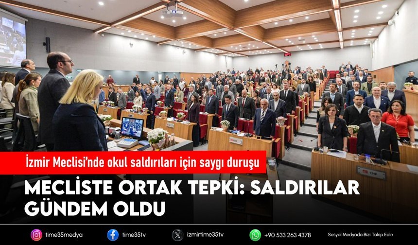 İzmir Meclisi’nde okul saldırıları için saygı duruşu