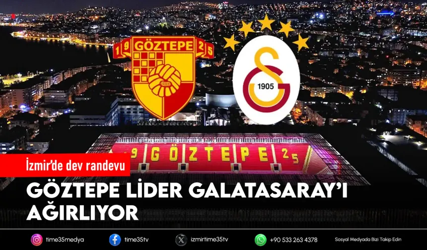 Göztepe ile Galatasaray kritik maçta
