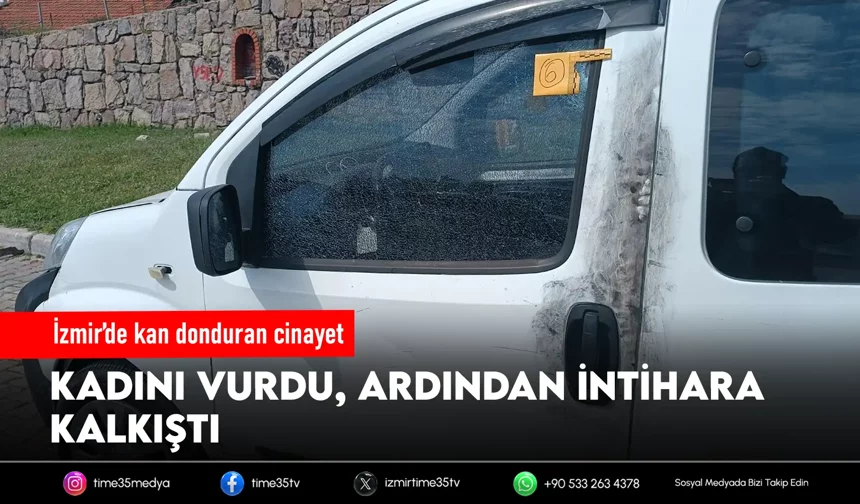 İzmir’de dehşet: kadını vurup intihara kalkıştı