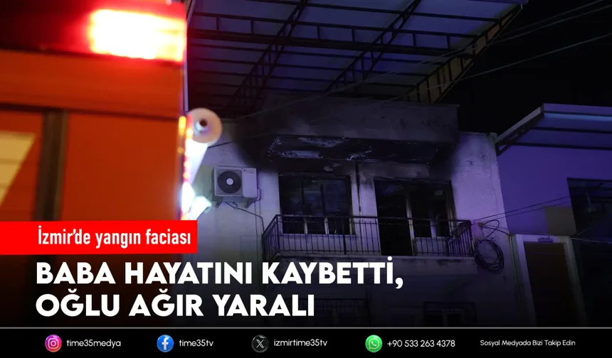 Bornova’da ev yangını: 1 ölü, 1 ağır yaralı