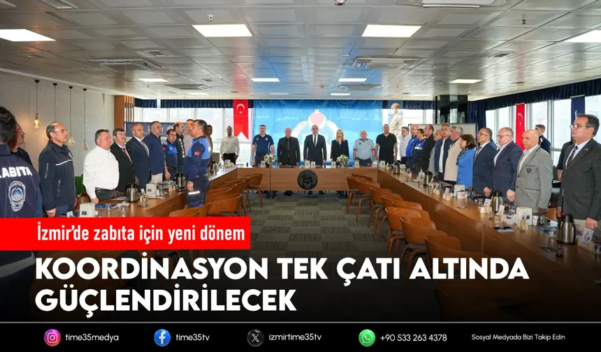 İzmir’de zabıta hizmetlerinde yeni dönem