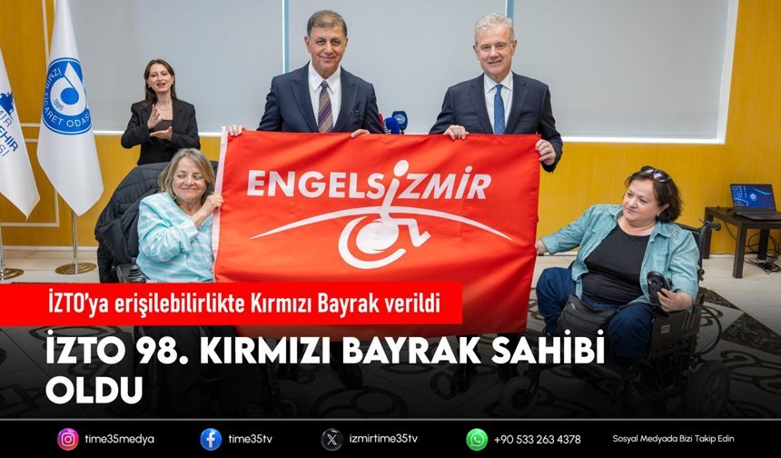 İZTO’ya erişilebilirlikte Kırmızı Bayrak verildi